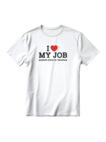 Maglietta divertente Job I love my job in vacanza personalizzata - StampaSi