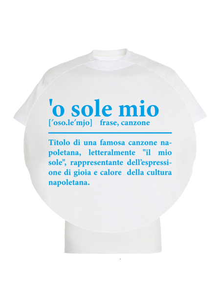 Maglietta unisex personalizzata con frase in napoletano o'sole mio