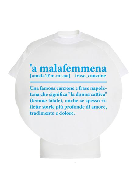 Maglietta unisex personalizzata con frase in napoletano 'a malafemmena