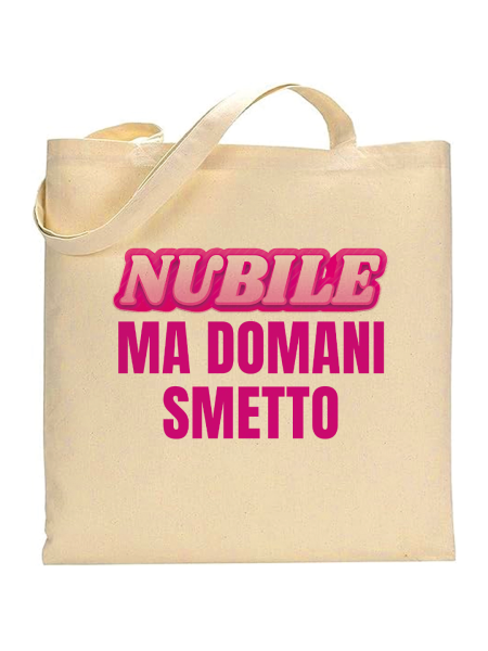 Shopper in cotone naturale 38 x 42 con grafica originale addio al nubilato nubile ma da domani smetto